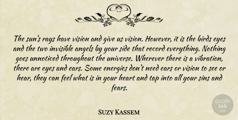 Suzy Kassem Quote About Heart, Eye, Angel: The Suns Rays Have Vision...