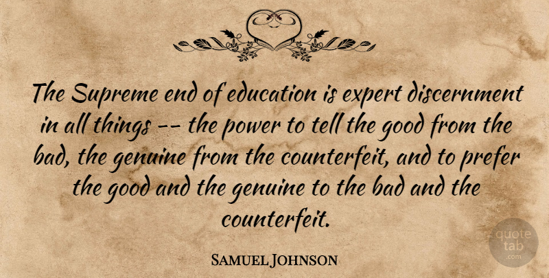 Samuel Johnson Quote About Bad, Education, Expert, Genuine, Good: The Supreme End Of Education...