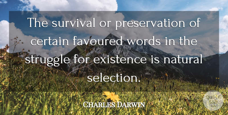 Charles Darwin Quote About Struggle, Survival, Natural: The Survival Or Preservation Of...