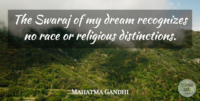 Mahatma Gandhi Quote About Dream, Religious, Race: The Swaraj Of My Dream...