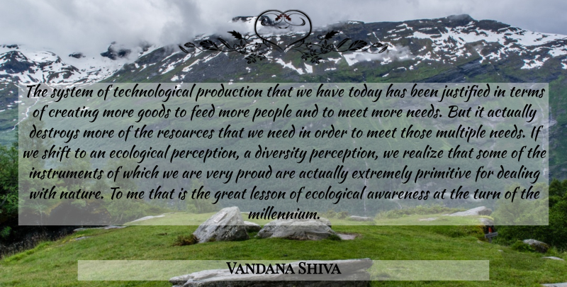 Vandana Shiva Quote About Order, Creating, Diversity: The System Of Technological Production...