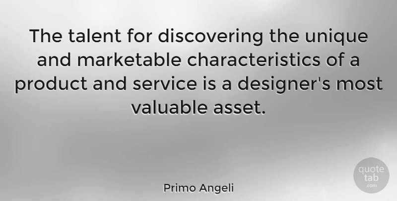 Primo Angeli Quote About Product, Valuable: The Talent For Discovering The...