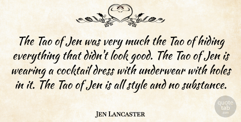 Jen Lancaster Quote About Cocktail, Good, Hiding, Holes, Underwear: The Tao Of Jen Was...