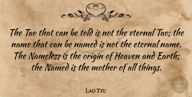 Lao Tzu Quote About Eternal, Name, Named, Origin: The Tao That Can Be...