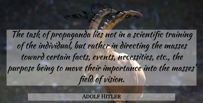 Adolf Hitler Quote About Lying, Moving, Training: The Task Of Propaganda Lies...