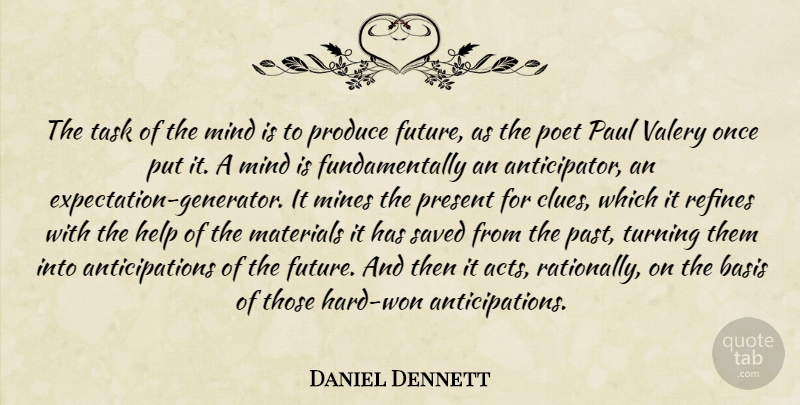 Daniel Dennett Quote About Past, Expectations, Mind: The Task Of The Mind...
