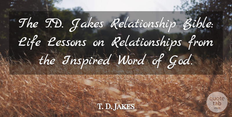 T. D. Jakes Quote About Life Lesson, Lessons, Jake: The Td Jakes Relationship Bible...