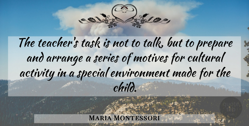 Maria Montessori Quote About Teacher, Children, Special: The Teachers Task Is Not...