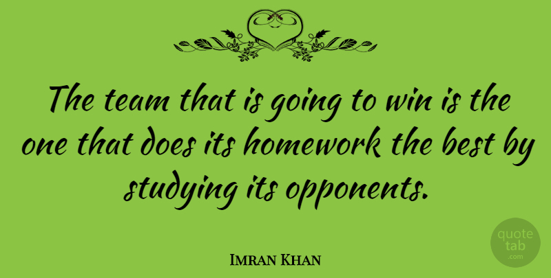 Imran Khan Quote About Team, Winning, Opponents: The Team That Is Going...