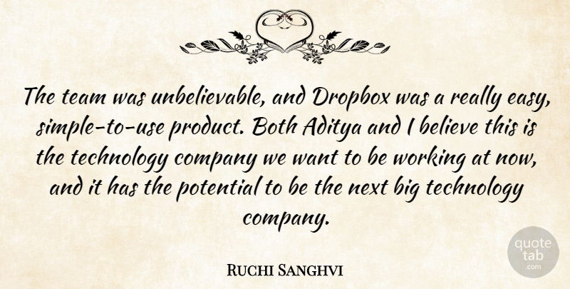 Ruchi Sanghvi Quote About Believe, Both, Company, Next, Technology: The Team Was Unbelievable And...