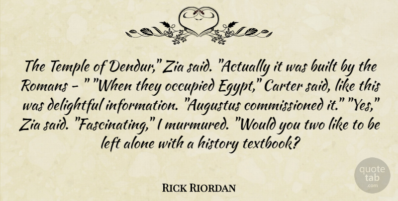 Rick Riordan Quote About Two, Egypt, Textbooks: The Temple Of Dendur Zia...