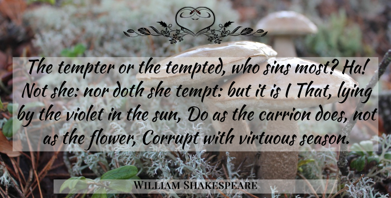 William Shakespeare Quote About Lying, Flower, Violet: The Tempter Or The Tempted...