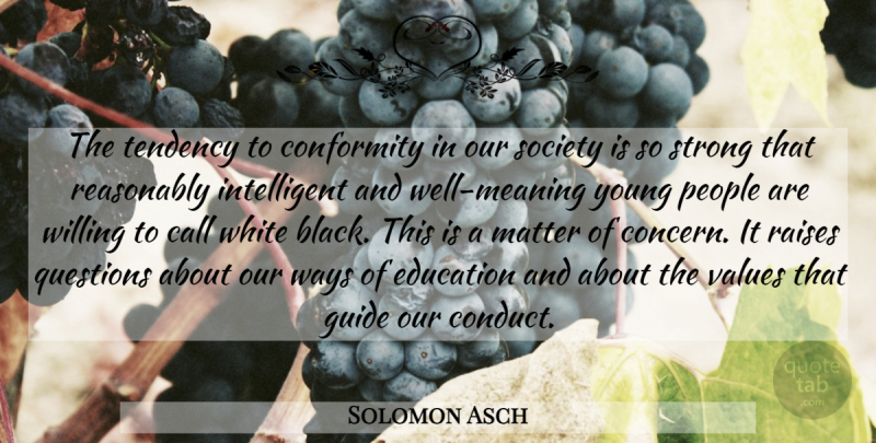 Solomon Asch Quote About Strong, Intelligent, White: The Tendency To Conformity In...