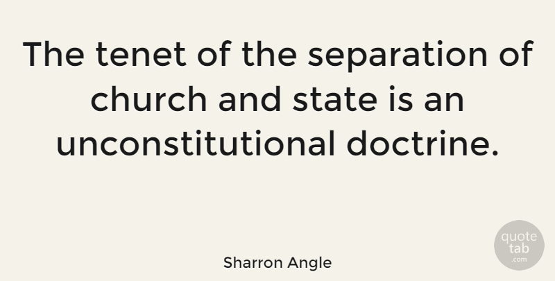 Sharron Angle Quote About undefined: The Tenet Of The Separation...