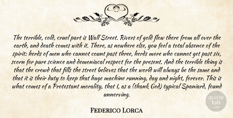 Federico Garcia Lorca Quote About Running, Wall, Believe: The Terrible Cold Cruel Part...