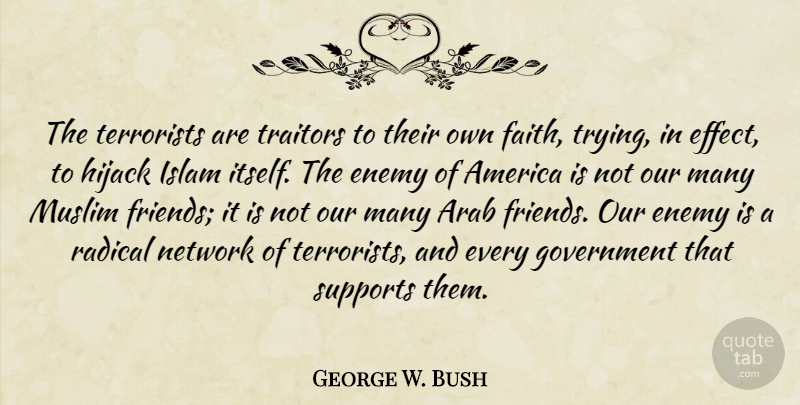 George W. Bush Quote About Inspiration, Muslim Faith, Government: The Terrorists Are Traitors To...