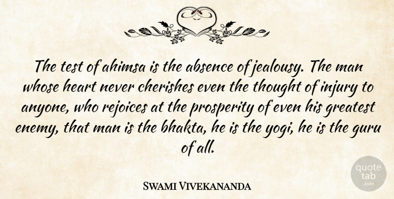 Swami Vivekananda Quote About Heart, Men, Enemy: The Test Of Ahimsa Is...