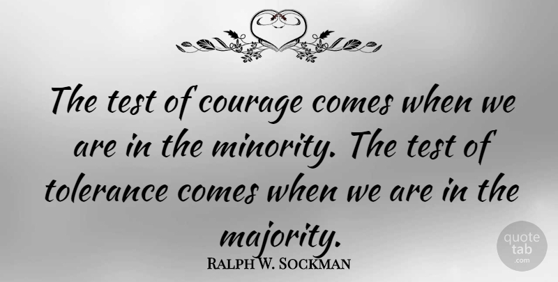 Ralph W. Sockman Quote About American Leader, Courage: The Test Of Courage Comes...