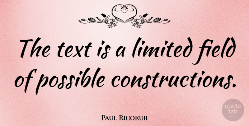 Paul Ricoeur Quote About French Philosopher, Limited: The Text Is A Limited...