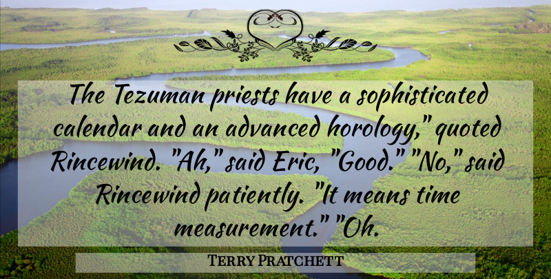 Terry Pratchett Quote About Mean, Measurement, Eric: The Tezuman Priests Have A...