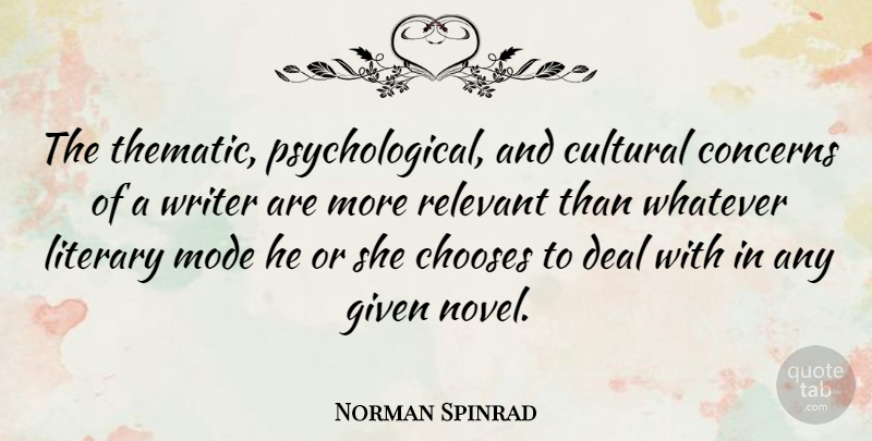 Norman Spinrad Quote About Psychological, Given, Novel: The Thematic Psychological And Cultural...