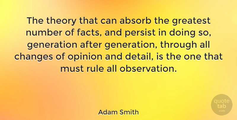Adam Smith Quote About Change, Numbers, Generations: The Theory That Can Absorb...