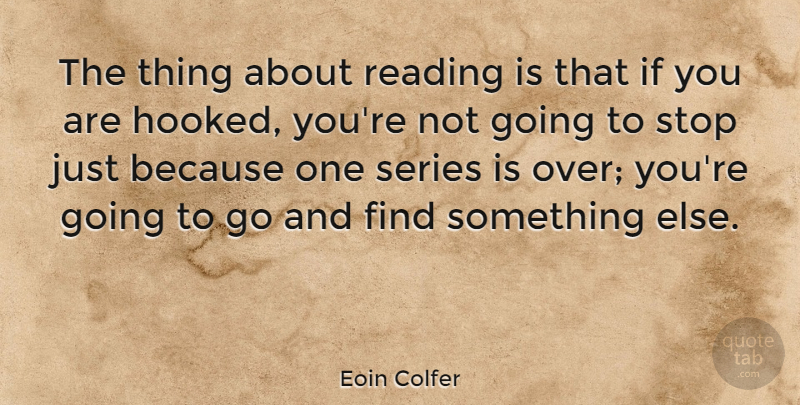 Eoin Colfer Quote About Reading, Over You, Series: The Thing About Reading Is...