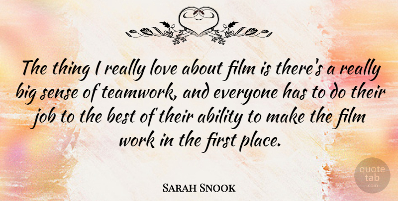 Sarah Snook Quote About Ability, Best, Job, Love, Work: The Thing I Really Love...