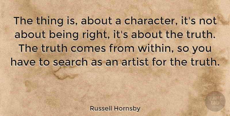 Russell Hornsby Quote About Character, Artist: The Thing Is About A...