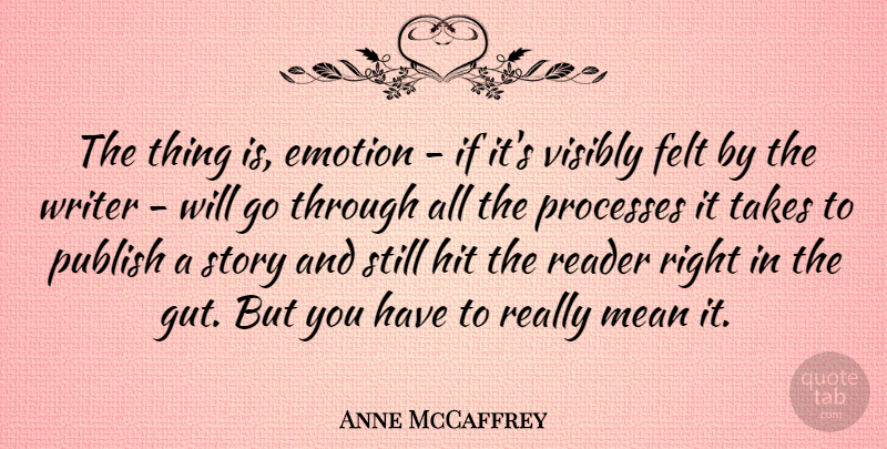 Anne McCaffrey Quote About Mean, Stories, Emotion: The Thing Is Emotion If...