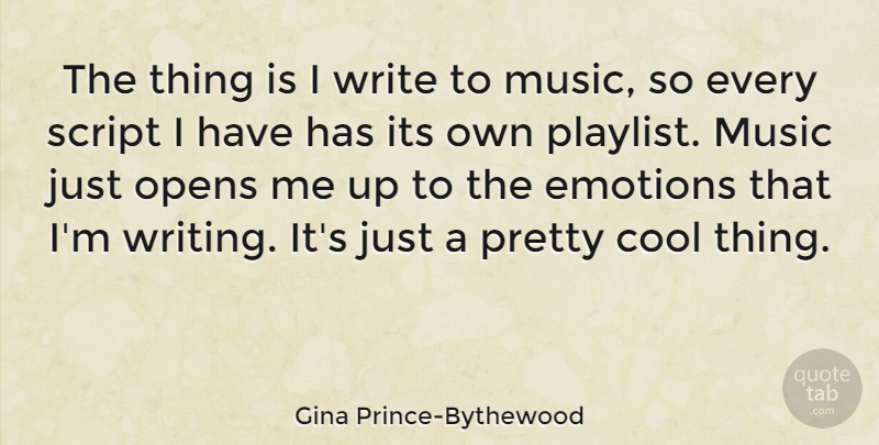 Gina Prince-Bythewood Quote About Cool, Music, Opens, Script: The Thing Is I Write...