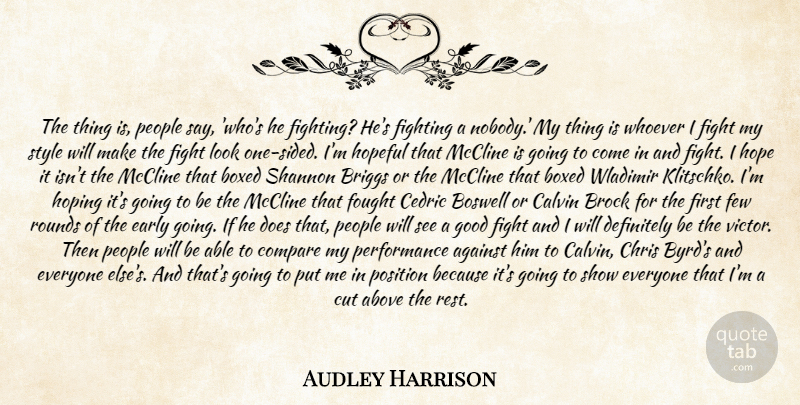 Audley Harrison Quote About Above, Against, Boxed, Chris, Compare: The Thing Is People Say...