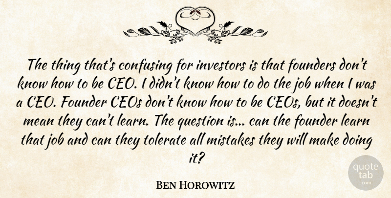 Ben Horowitz Quote About Jobs, Mistake, Mean: The Thing Thats Confusing For...