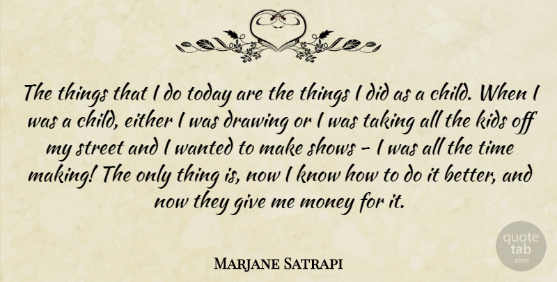 Marjane Satrapi Quote About Children, Kids, Drawing: The Things That I Do...