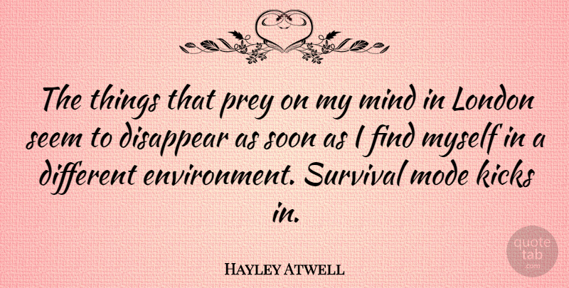 Hayley Atwell Quote About Survival Mode, Mind, London: The Things That Prey On...