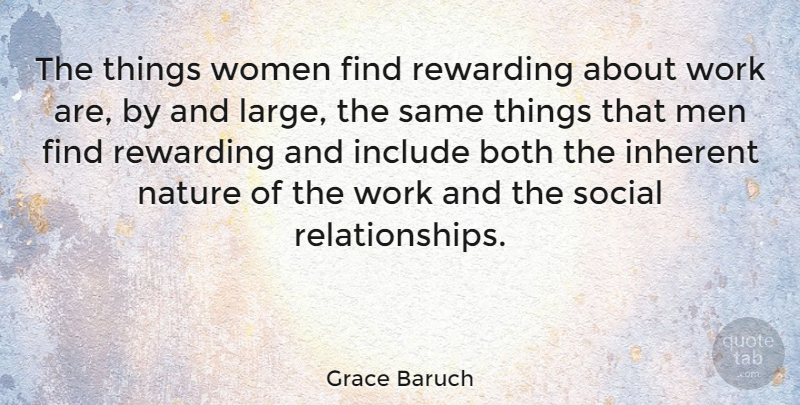 Grace Baruch Quote About Both, Include, Inherent, Nature, Rewarding: The Things Women Find Rewarding...