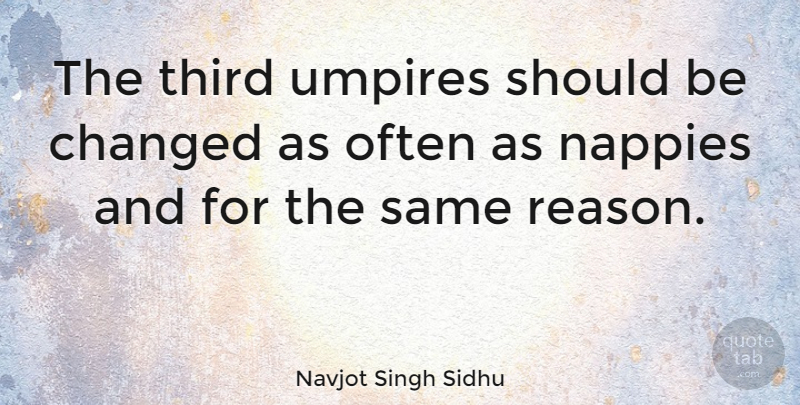 Navjot Singh Sidhu Quote About Umpires, Reason, Nappies: The Third Umpires Should Be...