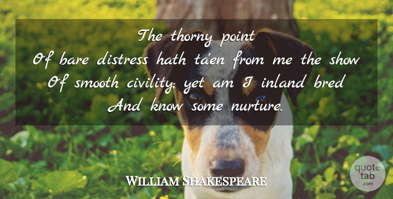 William Shakespeare Quote About Civility, Courtesy, Smooth: The Thorny Point Of Bare...