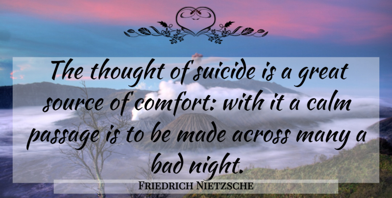 Friedrich Nietzsche Quote About Suicide, Suicidal, Night: The Thought Of Suicide Is...