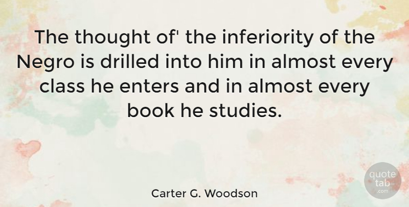 Carter G. Woodson Quote About Book, Class, Inferiority: The Thought Of The Inferiority...