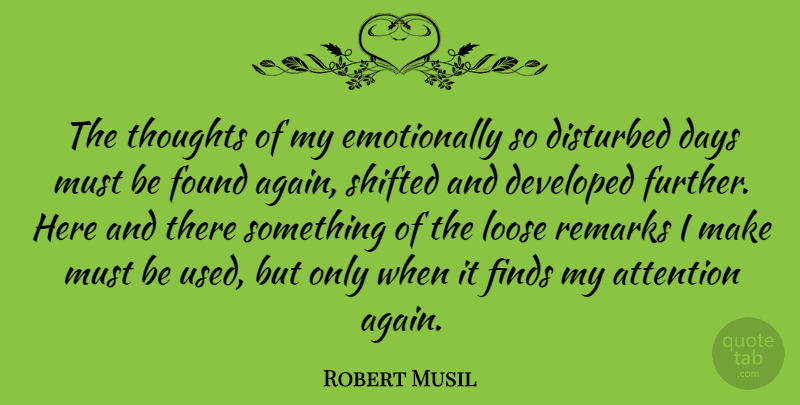 Robert Musil Quote About Attention, Here And There, Found: The Thoughts Of My Emotionally...