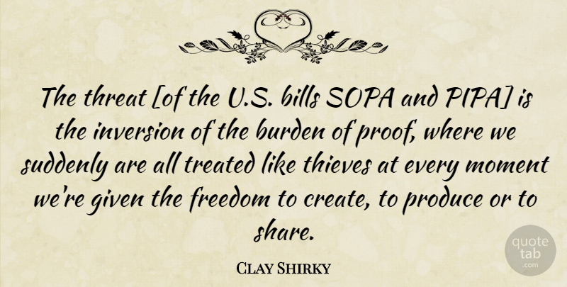 Clay Shirky Quote About Burden Of Proof, Bills, Thieves: The Threat Of The Us...