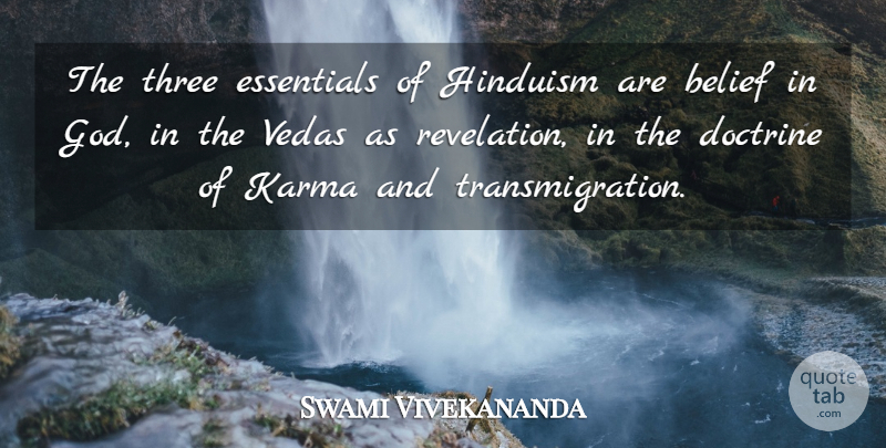 Swami Vivekananda Quote About Karma, Doctrine, Three: The Three Essentials Of Hinduism...
