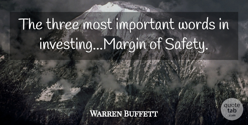 Warren Buffett Quote About Safety, Important, Investing: The Three Most Important Words...