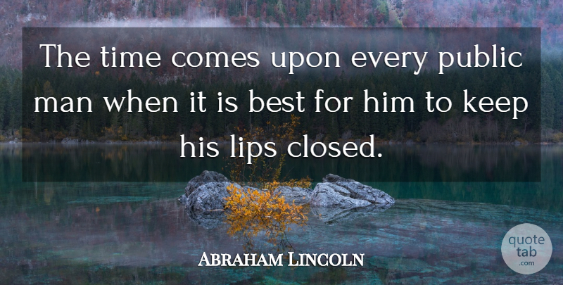 Abraham Lincoln Quote About Time, Men, Political: The Time Comes Upon Every...