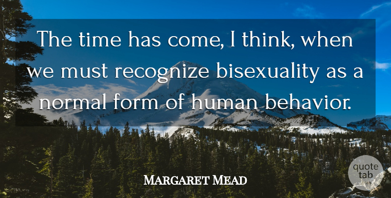 Margaret Mead Quote About Thinking, Normal, Behavior: The Time Has Come I...