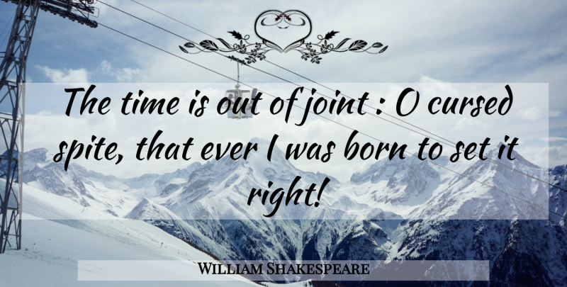 William Shakespeare Quote About Time, Hamlet And Ophelia, Joints: The Time Is Out Of...