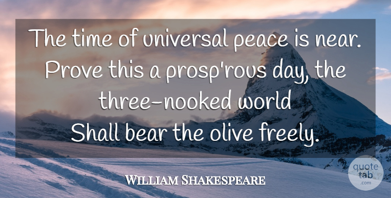 William Shakespeare Quote About Peace, Three, World: The Time Of Universal Peace...