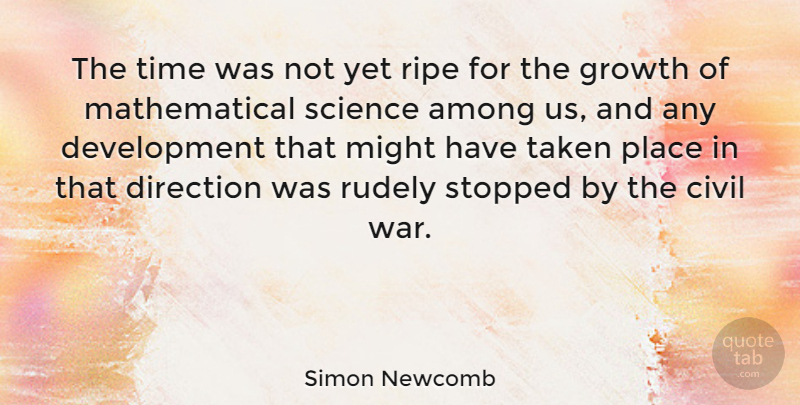 Simon Newcomb Quote About War, Taken, Rude: The Time Was Not Yet...