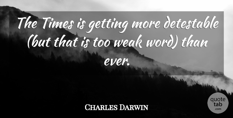 Charles Darwin Quote About Science, Biographies, Weak: The Times Is Getting More...